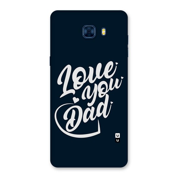 Love You Dad Back Case for Galaxy C7 Pro