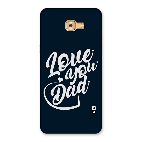 Love You Dad Back Case for Galaxy C9 Pro