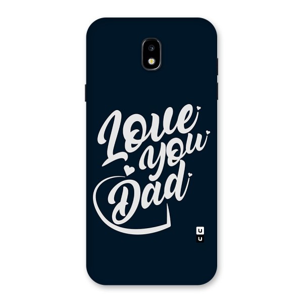 Love You Dad Back Case for Galaxy J7 Pro