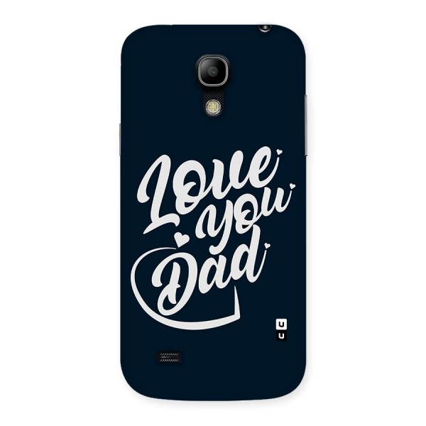 Love You Dad Back Case for Galaxy S4 Mini