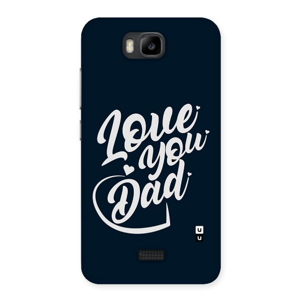 Love You Dad Back Case for Honor Bee