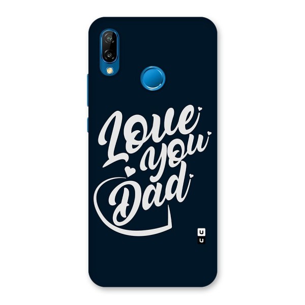 Love You Dad Back Case for Huawei P20 Lite