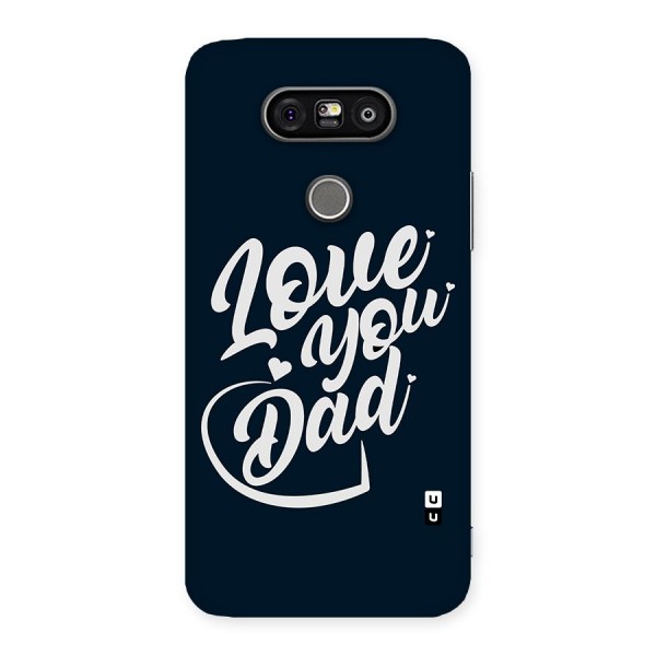 Love You Dad Back Case for LG G5