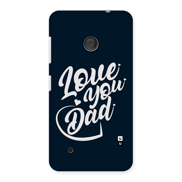 Love You Dad Back Case for Lumia 530