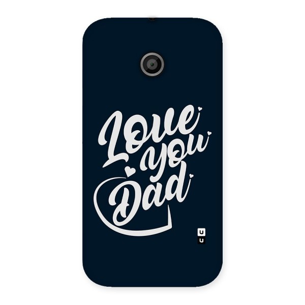 Love You Dad Back Case for Moto E