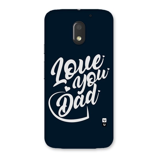 Love You Dad Back Case for Moto E3 Power