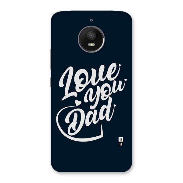 Love You Dad Back Case for Moto E4 Plus