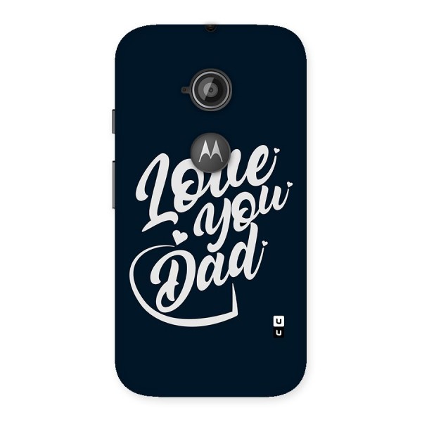 Love You Dad Back Case for Moto E 2nd Gen