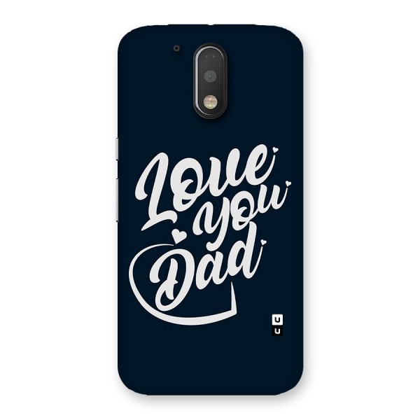 Love You Dad Back Case for Motorola Moto G4