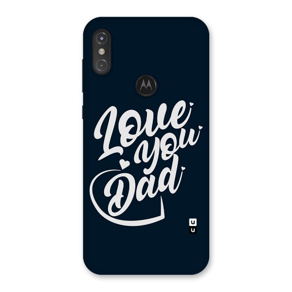 Love You Dad Back Case for Motorola One Power