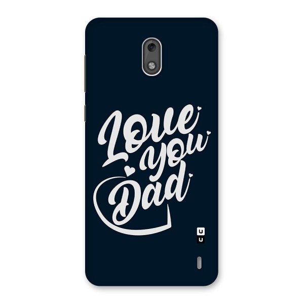 Love You Dad Back Case for Nokia 2