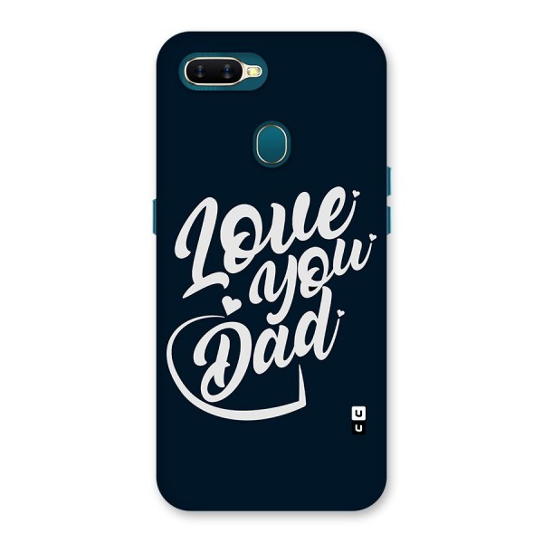 Love You Dad Back Case for Oppo A12