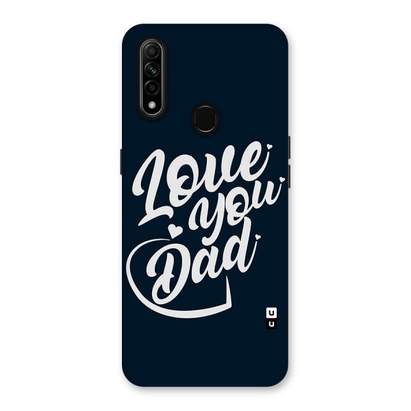 Love You Dad Back Case for Oppo A31