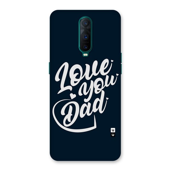 Love You Dad Back Case for Oppo R17 Pro