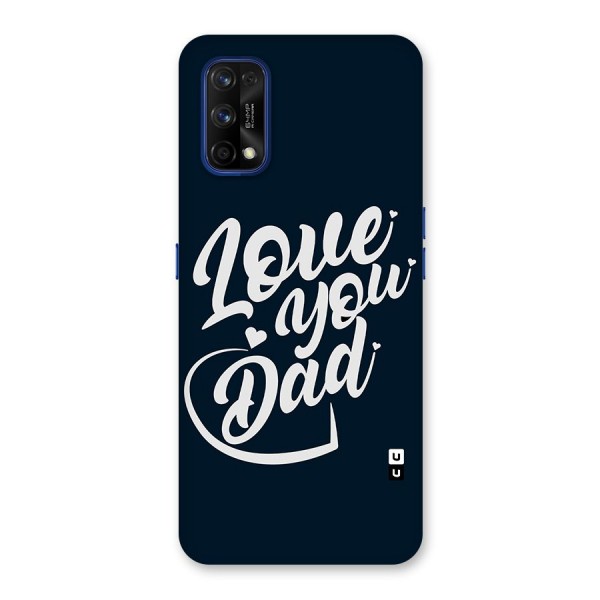 Love You Dad Back Case for Realme 7 Pro