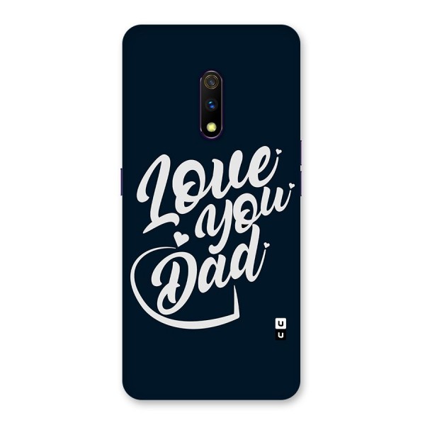 Love You Dad Back Case for Realme X