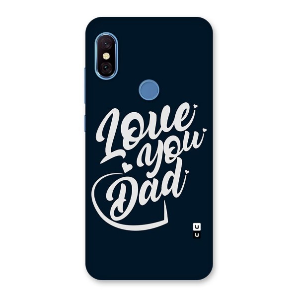 Love You Dad Back Case for Redmi Note 6 Pro