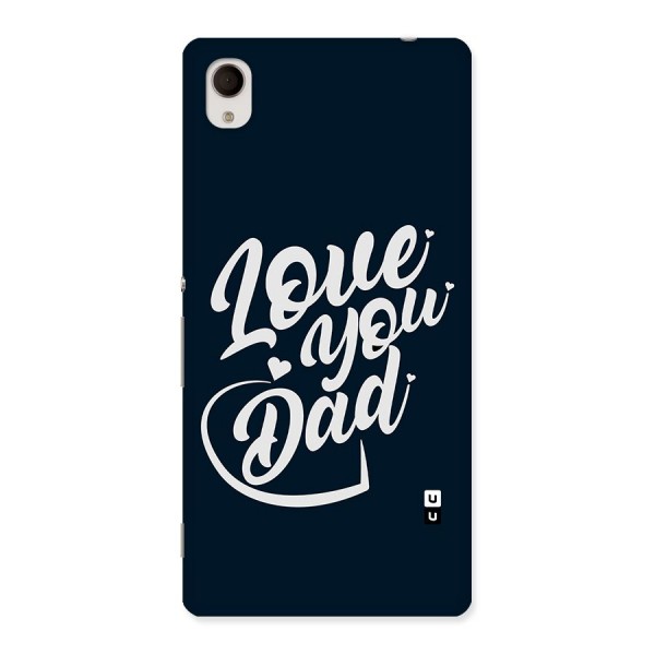 Love You Dad Back Case for Sony Xperia M4