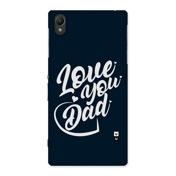 Love You Dad Back Case for Sony Xperia Z1