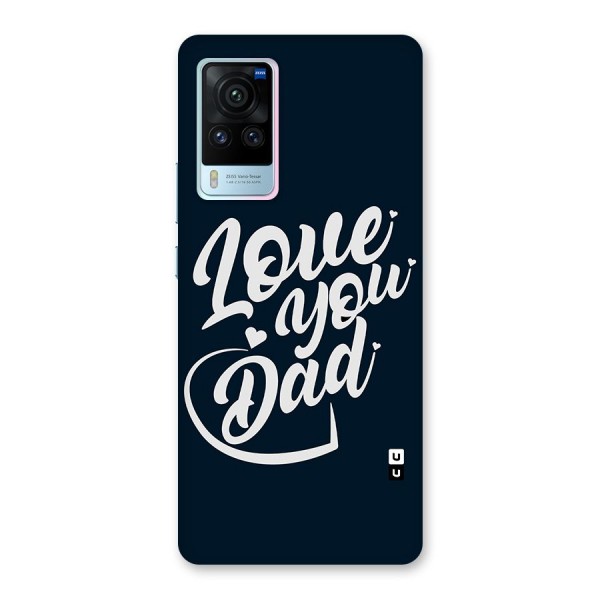 Love You Dad Glass Back Case for Vivo X60 Pro