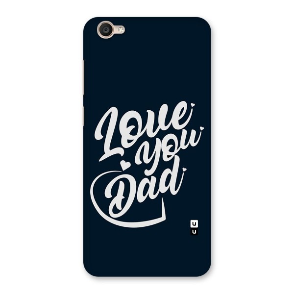 Love You Dad Back Case for Vivo Y55