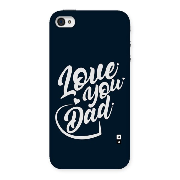 Love You Dad Back Case for iPhone 4 4s