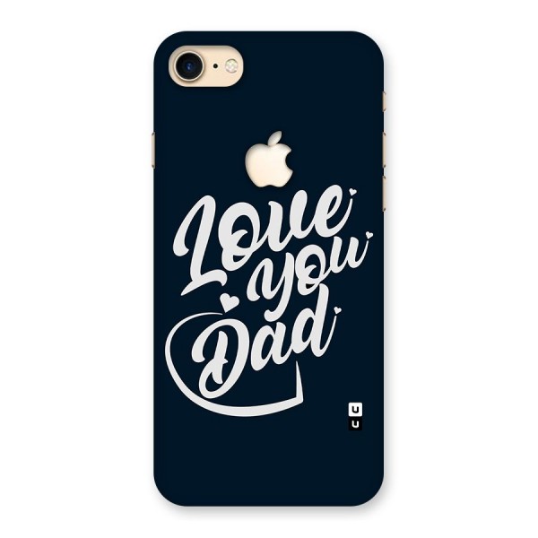 Love You Dad Back Case for iPhone 7 Apple Cut