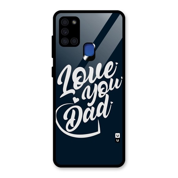 Love You Dad Glass Back Case for Galaxy A21s