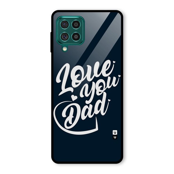 Love You Dad Glass Back Case for Galaxy F62