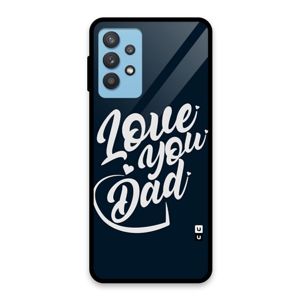 Love You Dad Glass Back Case for Galaxy M32 5G