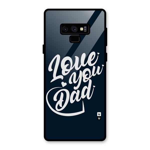 Love You Dad Glass Back Case for Galaxy Note 9