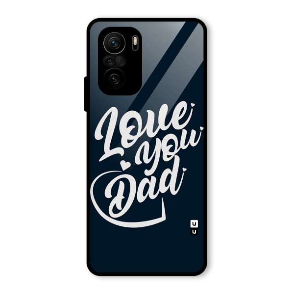 Love You Dad Glass Back Case for Mi 11x