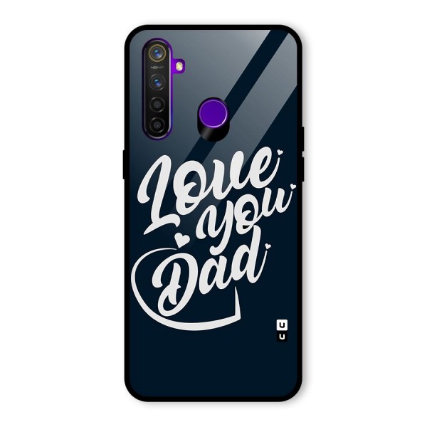 Love You Dad Glass Back Case for Realme 5 Pro