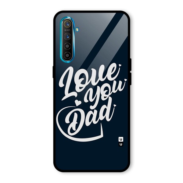 Love You Dad Glass Back Case for Realme XT