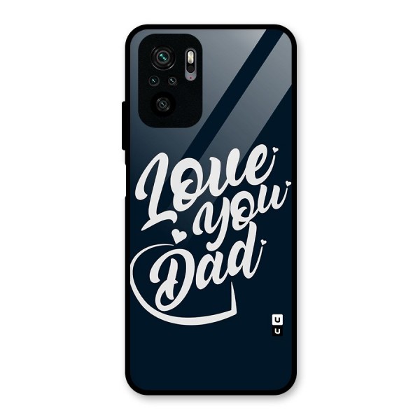 Love You Dad Glass Back Case for Redmi Note 10