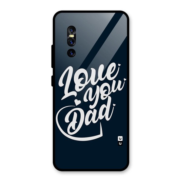 Love You Dad Glass Back Case for Vivo V15 Pro