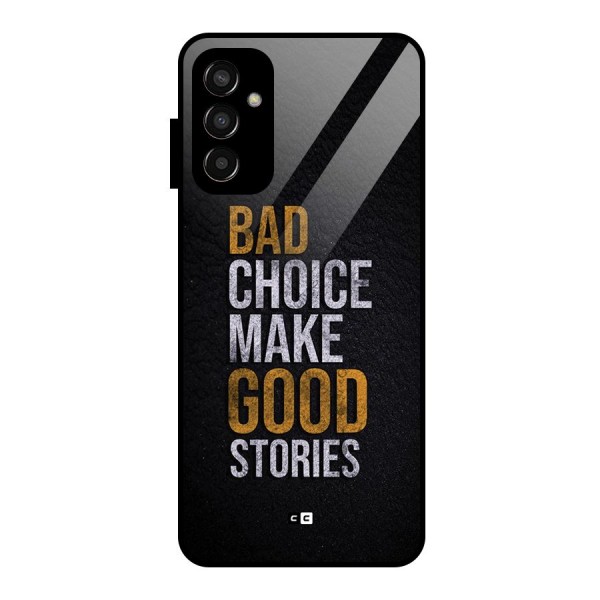 Make Good Stories Glass Back Case for Galaxy F13