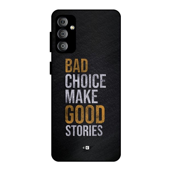 Make Good Stories Metal Back Case for Galaxy F23