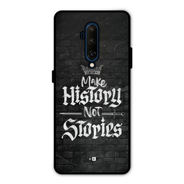 Make History Metal Back Case for OnePlus 7T Pro