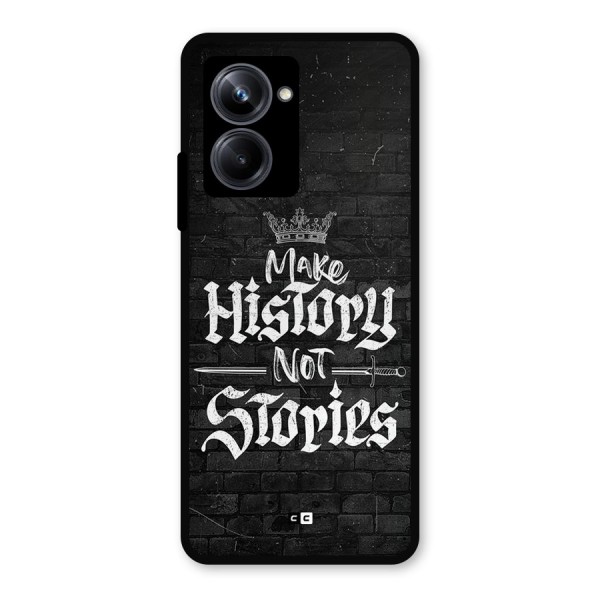 Make History Metal Back Case for Realme 10 Pro