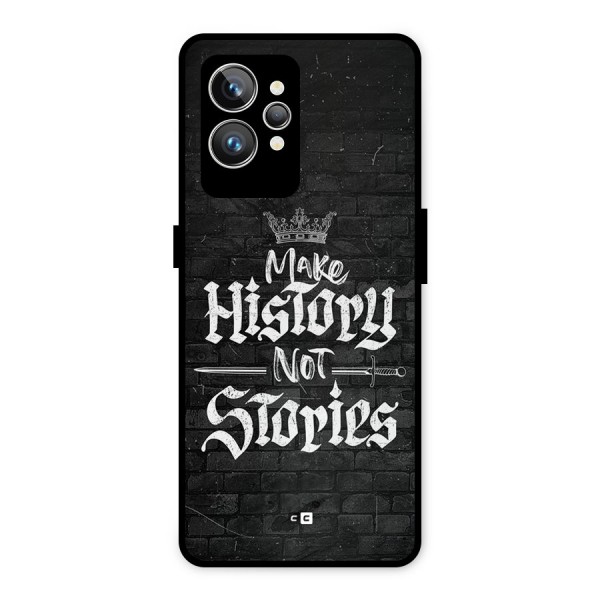 Make History Metal Back Case for Realme GT2 Pro