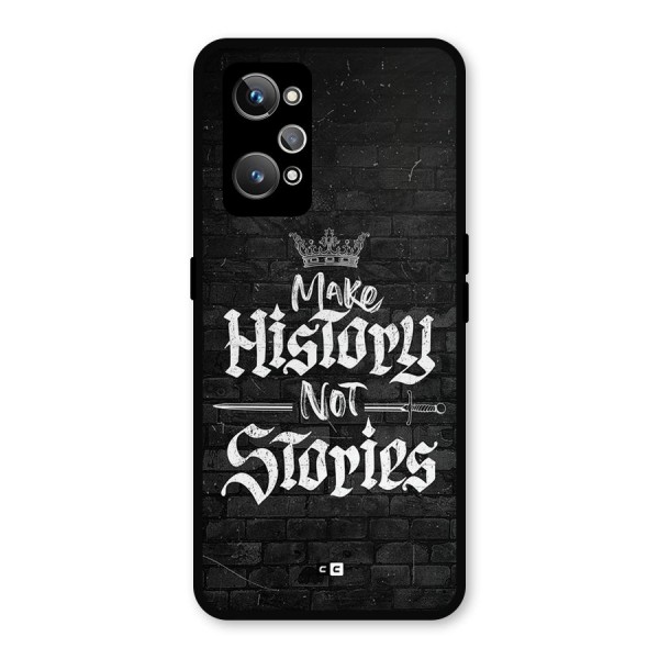 Make History Metal Back Case for Realme GT 2