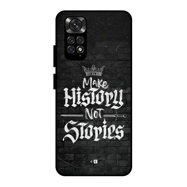 Make History Metal Back Case for Redmi Note 11 Pro