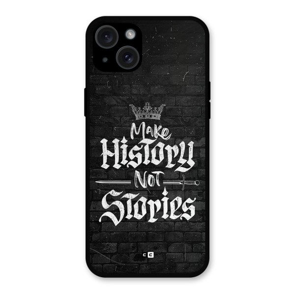 Make History Metal Back Case for iPhone 15 Plus