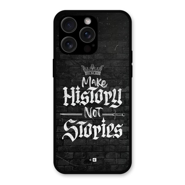 Make History Metal Back Case for iPhone 15 Pro Max