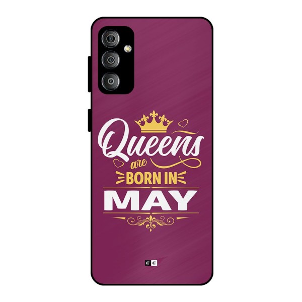 May Born Queens Metal Back Case for Galaxy F23