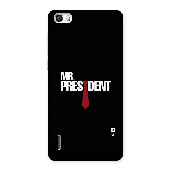 Mr President Back Case for Honor 6