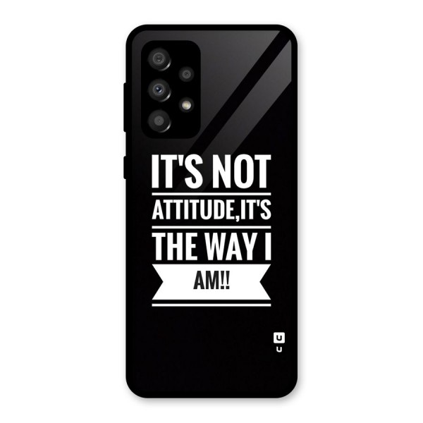 My Attitude Glass Back Case for Galaxy A32