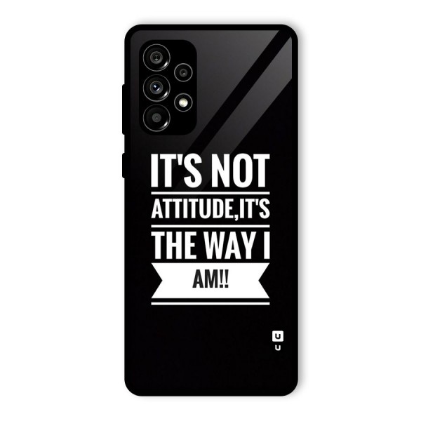 My Attitude Glass Back Case for Galaxy A73 5G