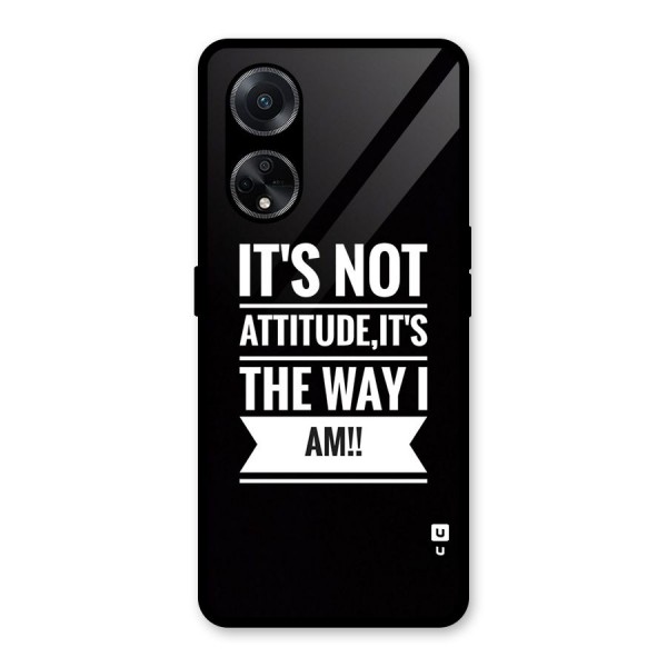 My Attitude Glass Back Case for Oppo F23